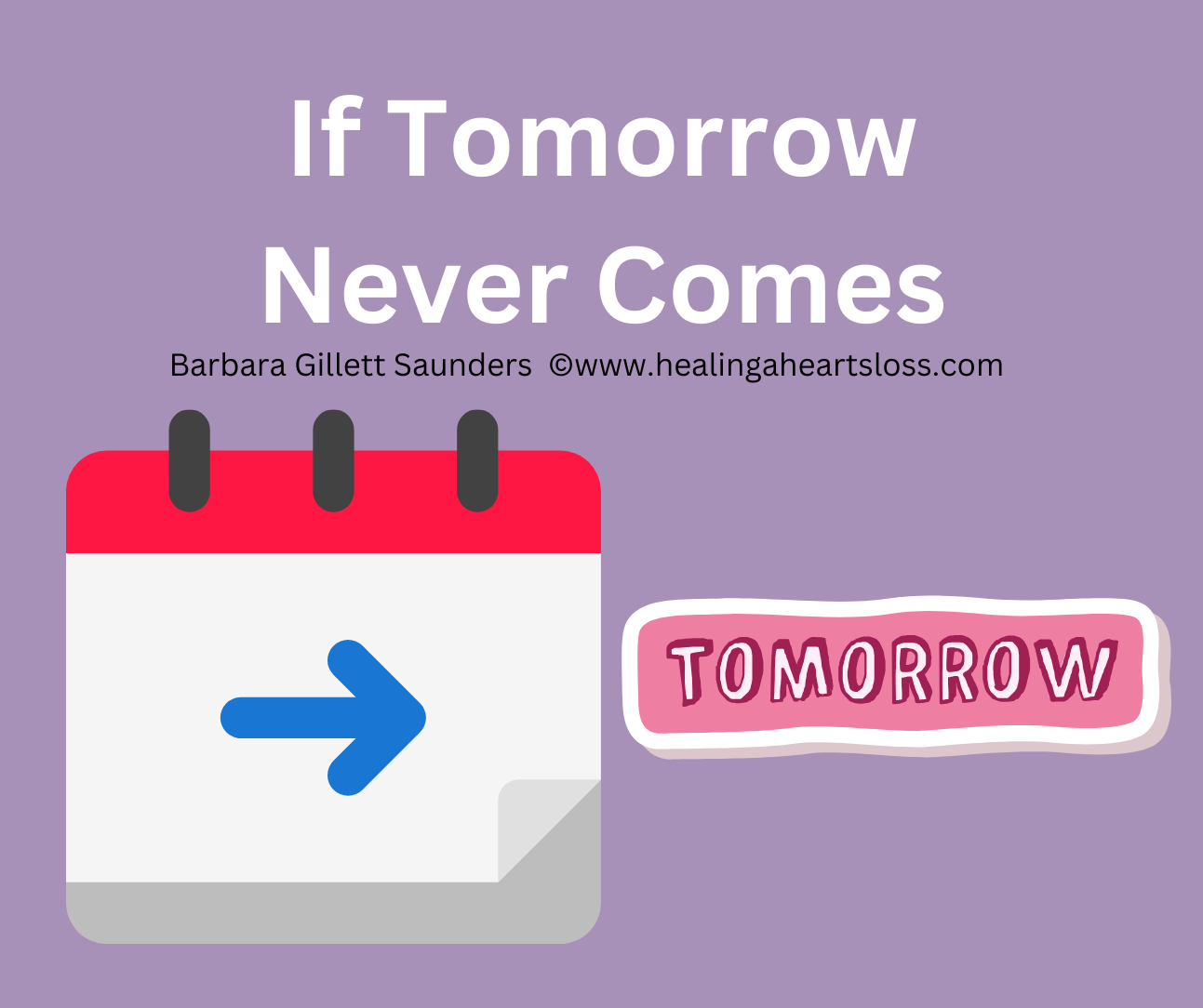 “IF TOMORROW NEVER COMES”